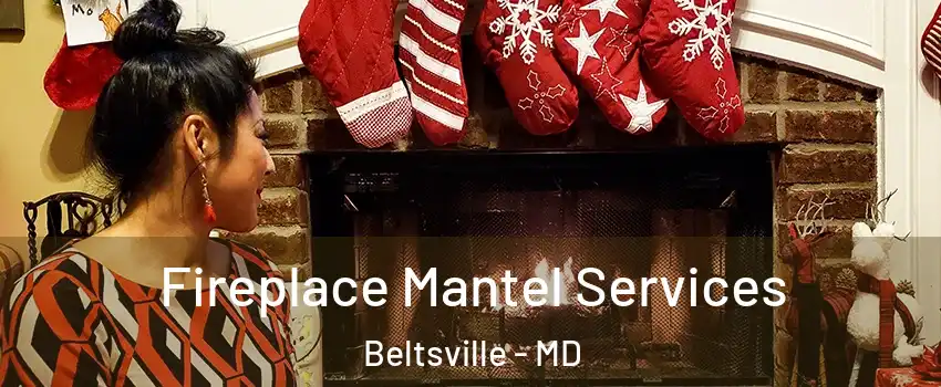  Fireplace Mantel Services Beltsville - MD