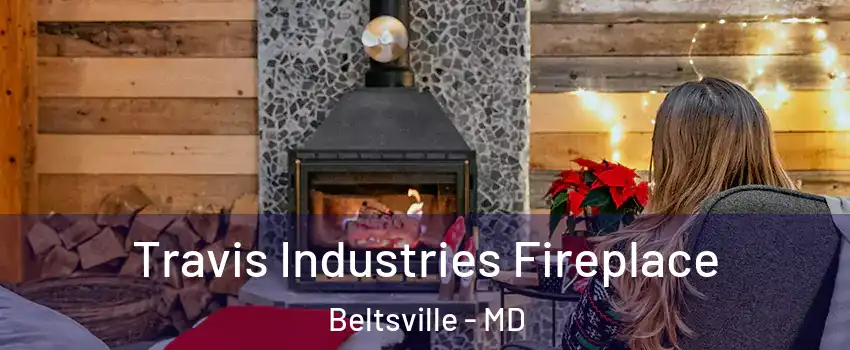  Travis Industries Fireplace Beltsville - MD
